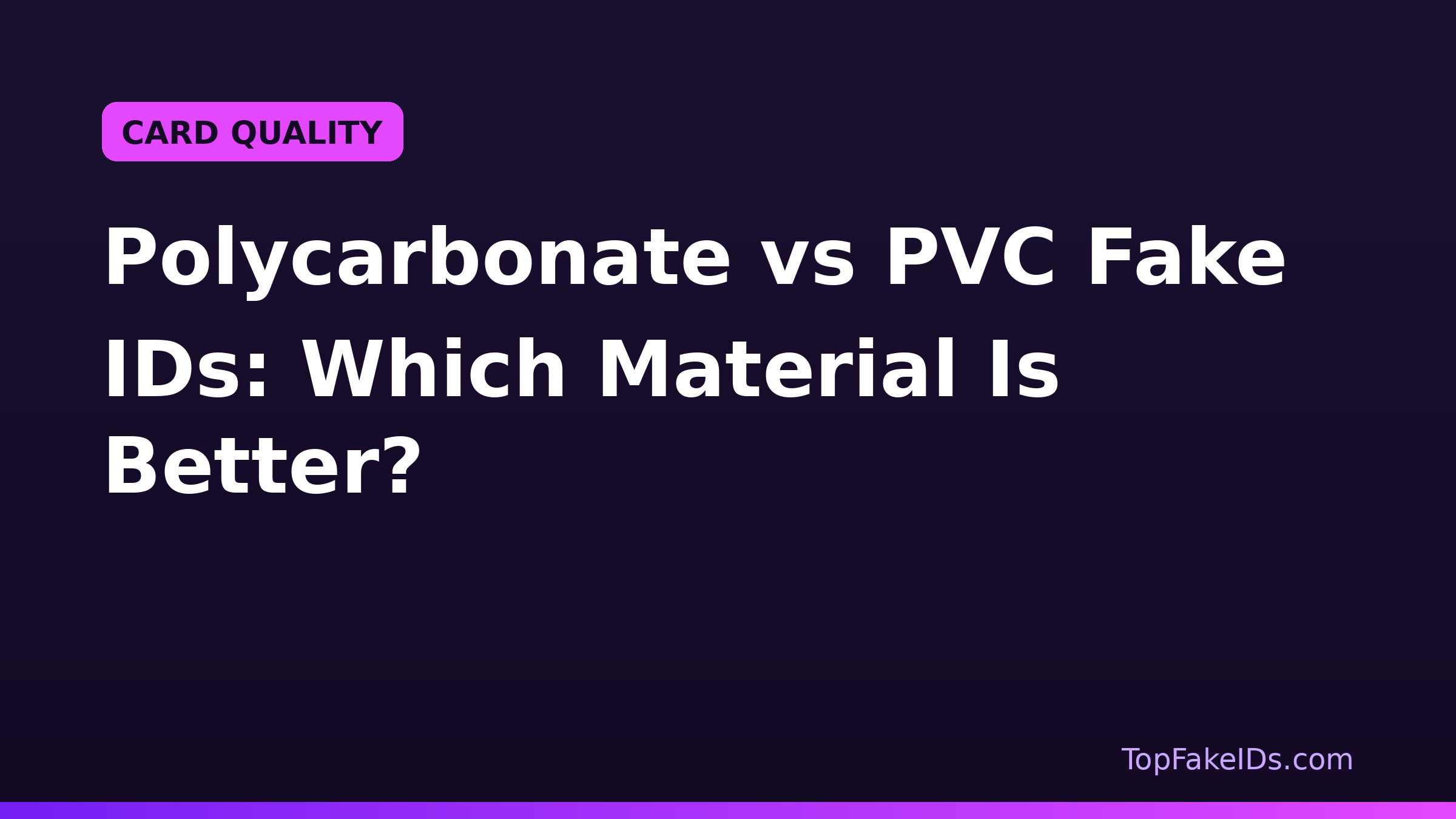 Polycarbonate vs PVC Fake IDs: Which Material Is Better?